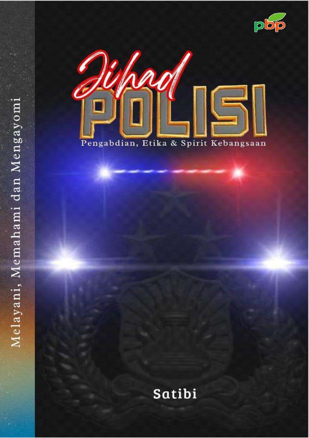 JIHAD POLISI, Pengabdian, Etika & Spirit Kebangsaan